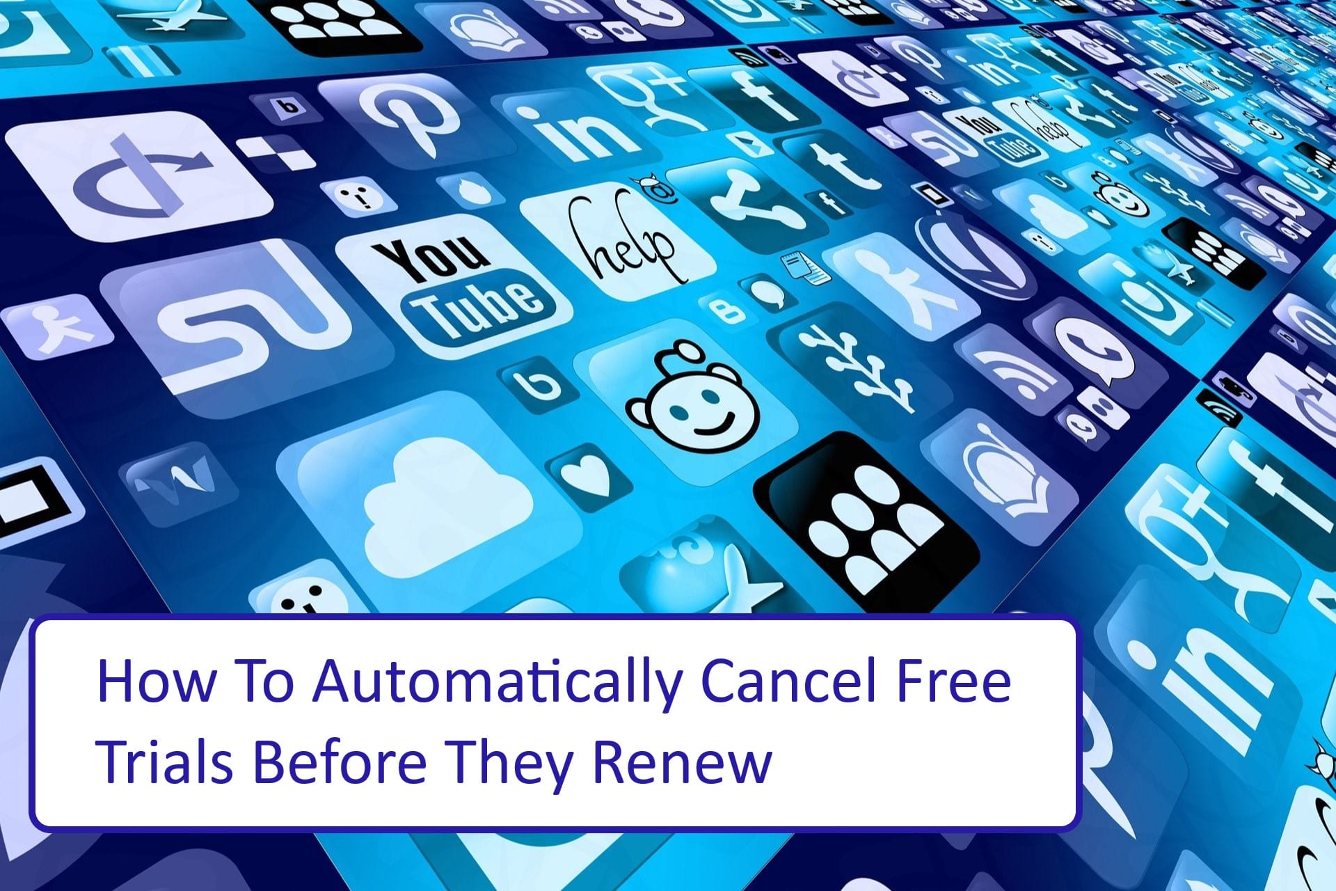 Free Trial Forgetfulness – How To Automatically Cancel Free Trials Before They Renew