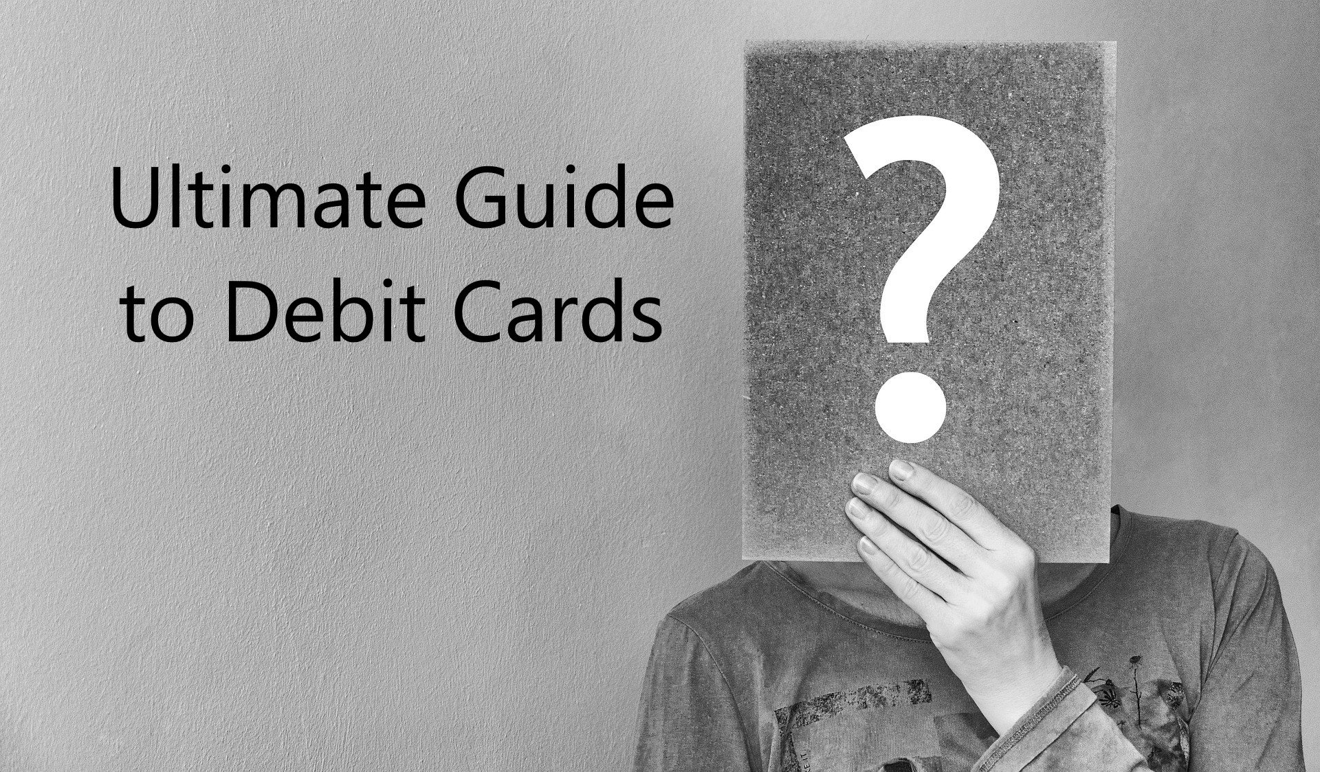 the complete and comprehensive guide to using and choosing a prepaid debit card